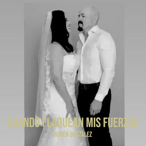 Cuando Flaquean Mis Fuerzas