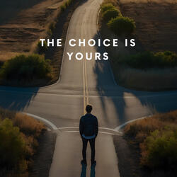 The Choice Is Yours