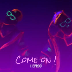 Come on !