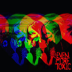 EVENMORETOXIC
