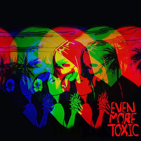 EVENMORETOXIC