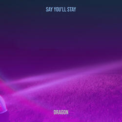 Say You'll Stay