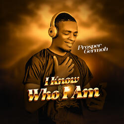 I Know Who I Am