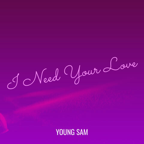 I Need Your Love