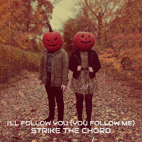 I'll Follow You (You Follow Me)