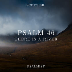 Psalm 46 (There Is a River)
