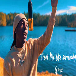 Treat Me Like Somebody(Gmix)