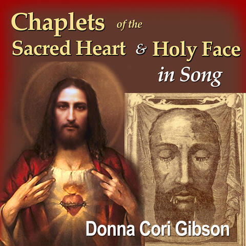 Chaplets of the Sacred Heart & Holy Face in Song