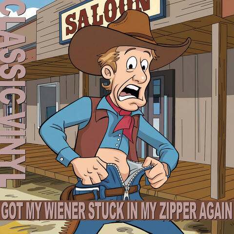 Got My Wiener Stuck in My Zipper Again