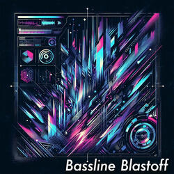 Bassline Blastoff