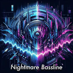 Nightmare Bassline