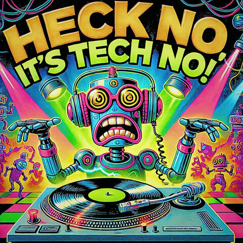 Heck No Its Tech No
