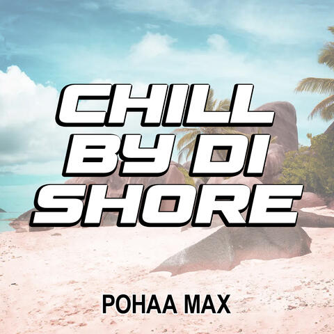 Chill by Di Shore