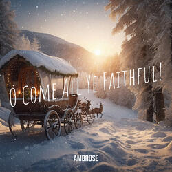 O Come All Ye Faithful!