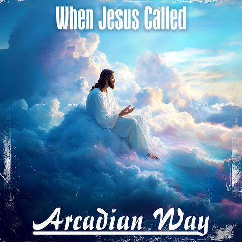 When Jesus Called