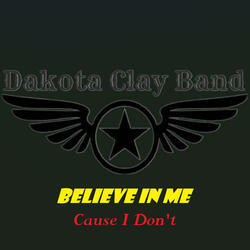 Believe in Me Cause I Don't