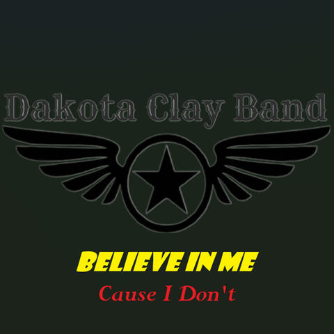Believe in Me Cause I Don't