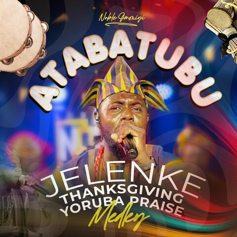 Atabatubu (Jelenke Thanksgiving Yoruba Praise Medley)