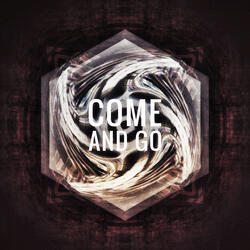 Come and Go