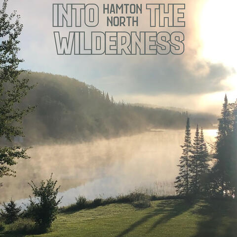 Into the Wilderness