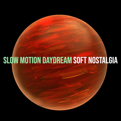 Slow Motion Daydream