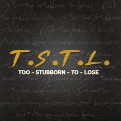 Too Stubborn to Lose