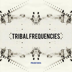 Tribal Frequencies
