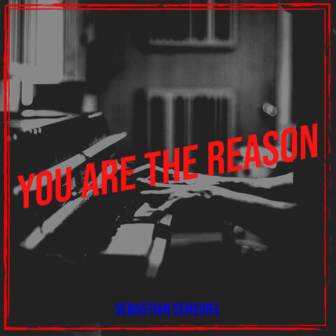 You Are the Reason