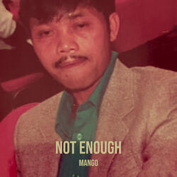 Not Enough