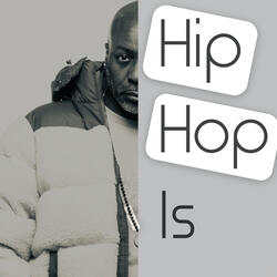 Hip Hop Is