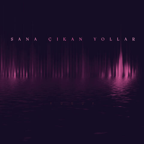 Sana Çıkan Yollar