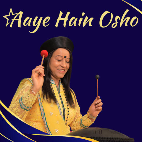 Aaye Hain Osho