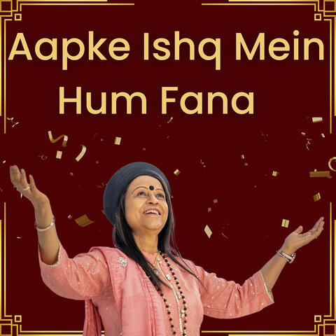 Aapke Ishq Mein Hum Fana