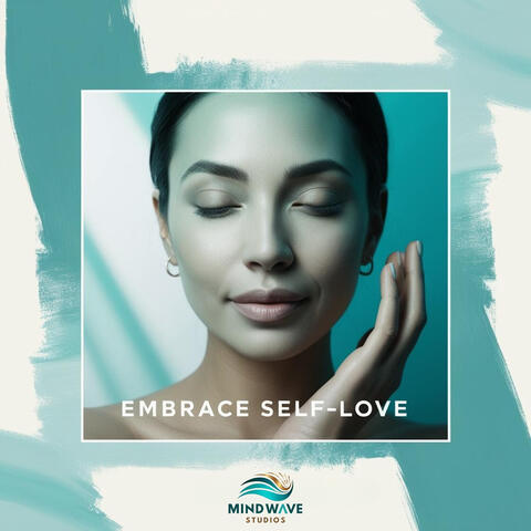 Embrace Self Love and Confidence Meditation Music With Subliminal Affirmations