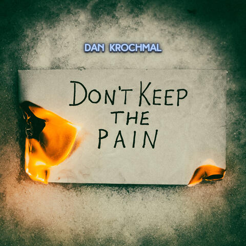 Don't Keep the Pain