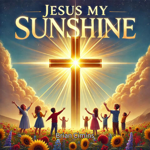 Jesus My Sunshine