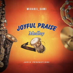 Joyful Praise Medley