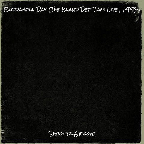 Buddahful Day (The Island Def Jam Live , 1993)