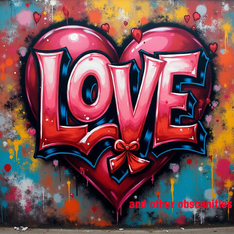 Love and Other Obscenities