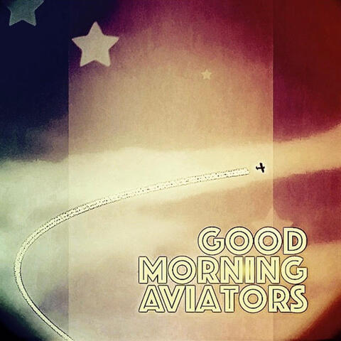 Good Morning Aviators
