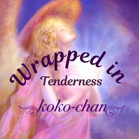 Wrapped in Tenderness