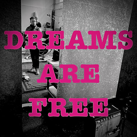 Dreams Are Free