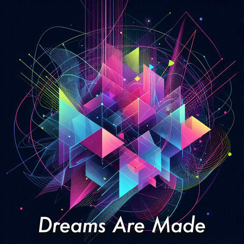 Dreams Are Made