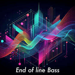 End of Line Bass