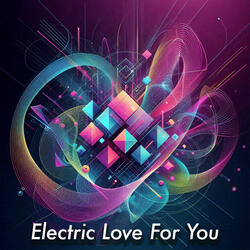 Electric Love for You