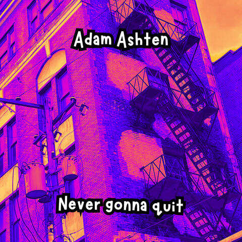 Never Gonna Quit