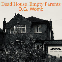 Dead House Empty Parents