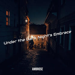 Under the Dark Night's Embrace