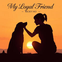 My Loyal Friend