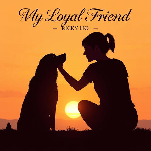 My Loyal Friend